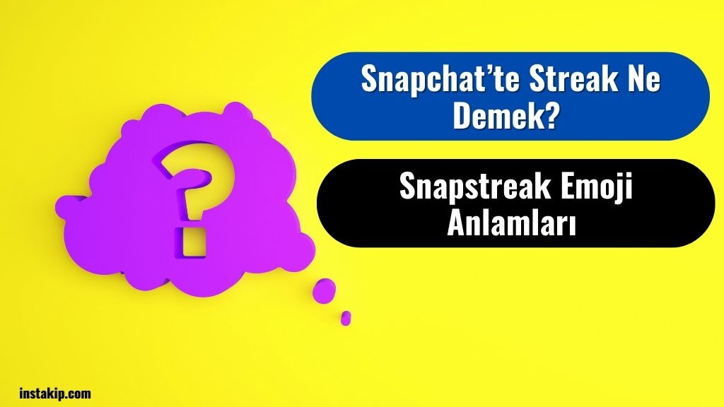 Snapchat’te Streak Ne Demek? 