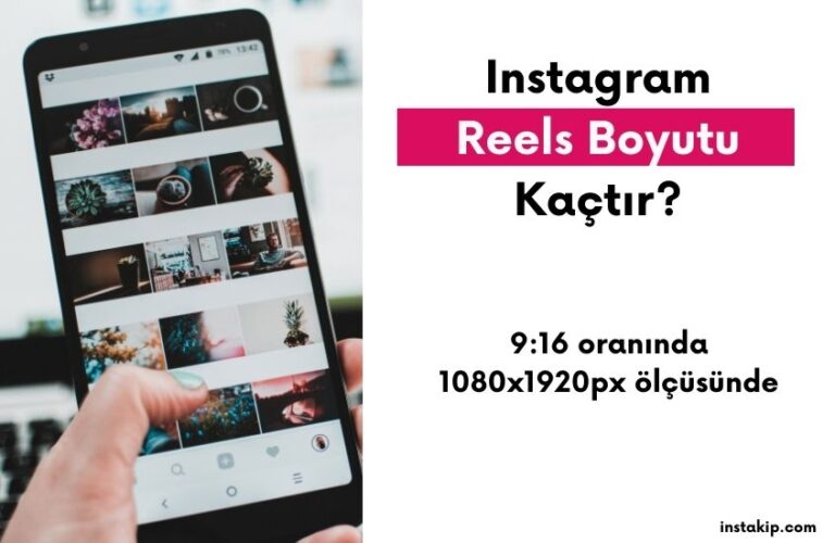 Instagram Reels Boyutu Nedir? Dikey Video Boyutu Instakip